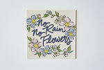 No Rain No Flowers